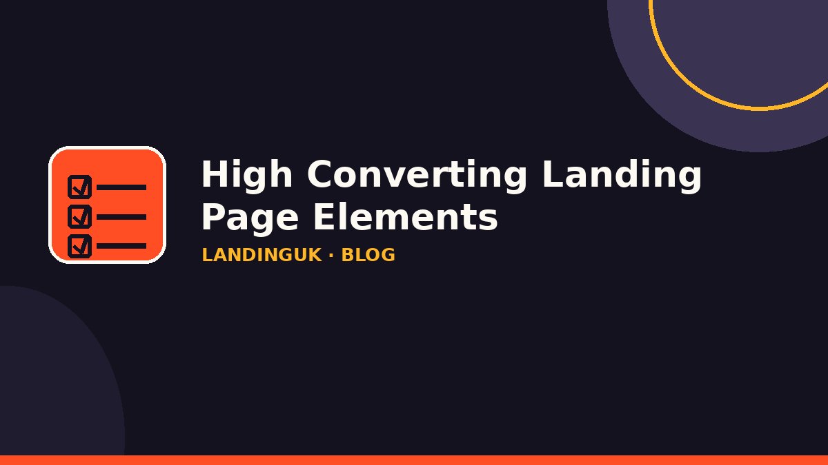 High Converting Landing Page Elements: The Complete Checklist